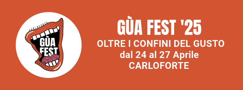 Seconda edizione della manifestazione enogastronomica denominata "GÙA FEST" dal 24 al 27 Aprile 2025 - Regolamento, modulo di iscrizione e tariffe per gli spazi pubblici